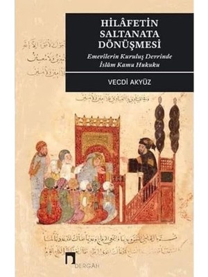 Asseds Store Hilafetin Saltanata Dönüşmesi: Emevilerin Kuruluş Devrinde Islam Kamu Hukuku