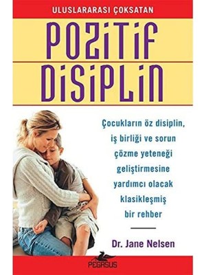 Ecovibe Pozitif Disiplin: Çocukların Öz Disiplin, Işbirliği ve Sorun Çözme Yeteneği Geliştirmesine Yardımcı Olacak Klasik Bir Rehber
