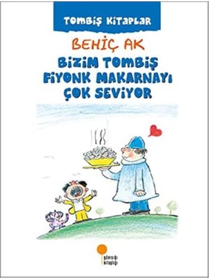 Ecovibe Bizim Tombiş Fiyonk Makarnayı Çok Seviyor: Tombiş Kitaplar Dizisi: 3