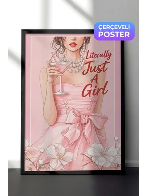 Zestia Siyah Çerçeveli  Duvar Tablosu Literally Just A Girl Pembe Elbiseli Kokteyl Kız Genç Odası Dekoru