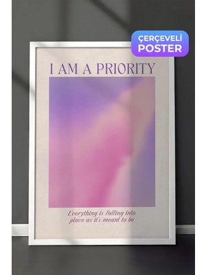 Zestia Beyaz Çerçeveli Duvar Tablosu I Am A Priority Yazılı Modern Tipografi Yatak Odası Dekoru