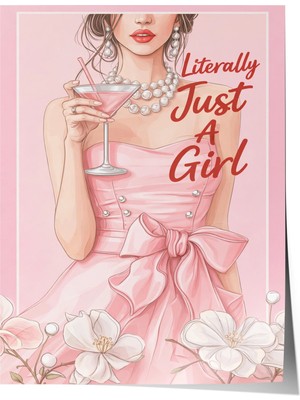 Zestia Poster Literally Just A Girl Pembe Elbiseli Kokteyl Kız Genç Odası Dekoru