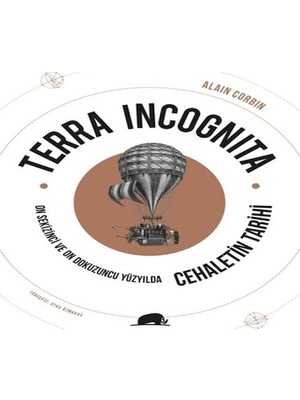 Alvera Terra Incognita - On Sekizinci ve On Dokuzuncu Yüzyılda Cehaletin Tarihi
