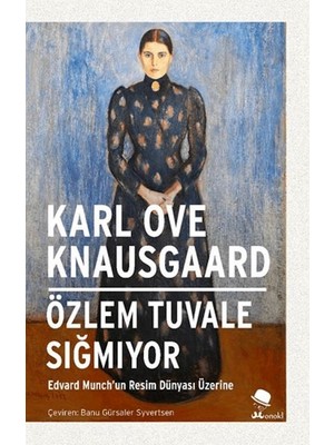 Esranın Dünyası Özlem Tuvale Sığmıyor-Edvard Munch’un Resim Dünyası Üzerine