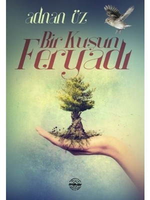 Mühür Kitaplığı Bir Kuşun Feryadı