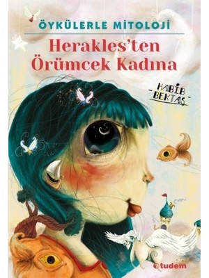 TeknoKapsül Öykülerle Mitoloji Herakles'ten Örümcek Kadına