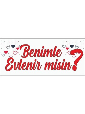 Özgül Reklam Evlilik Teklifi Pankartı, Benimle Evlenir Misin? 70X120