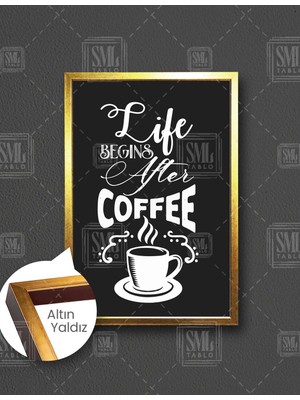 SML Tablo Hayat Kahveden Sonra Başlar Cafe Mutfak Dekor Life Begins After Coffee Dikey Çerçeveli Kanvas Tablo