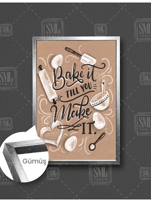 SML Tablo Bake It Tıll You Make It Yapana Kadar Pişirin Mutfak Dekor Dikey Çerçeveli Kanvas Tablo
