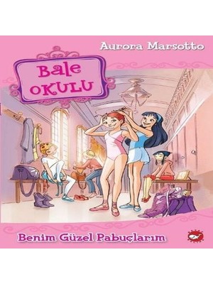 Ne Lazım Bana Bale Okulu 1 - Benim Güzel Pabuçlarım