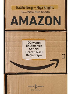 Amazon: Dünyanın En Amansız Satıcısı Ticareti Nasıl Değiştiriyor