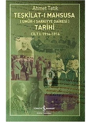 Teşkilat-I Mahsusa Tarihi Cilt 1: Umur-I Şarkiyye Dairesi