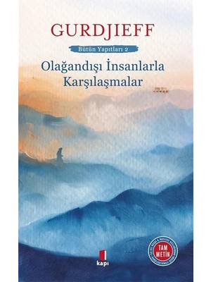 Olağandışı Insanlarla Karşılaşmalar: Bütün Yapıtları 2