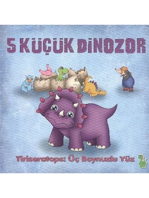 Ne Lazım Bana 5 Küçük Dinozor - Tiriseratops Üç Boynuzlu Yüz