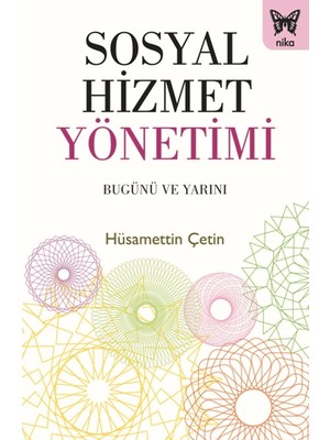 Nika Yayınevi Sosyal Hizmetler Yönetimi -Bugünü ve Yarını