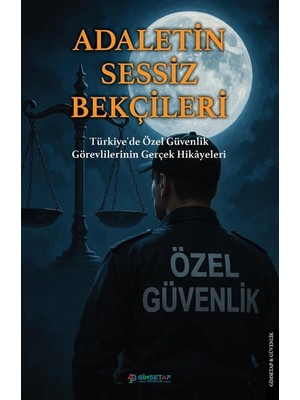 Gimsetap Adaletin Sessiz Bekçileri