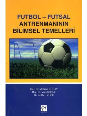 Gazi Kitabevi Futbol - Futsal Antrenmanın Bilimsel Temelleri