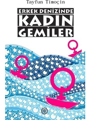 Erkek Denizinde Kadın Gemiler
