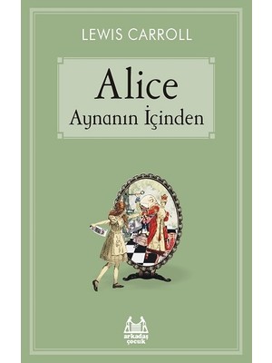 Arkadaş Yayınları Alice Aynanın Içinden