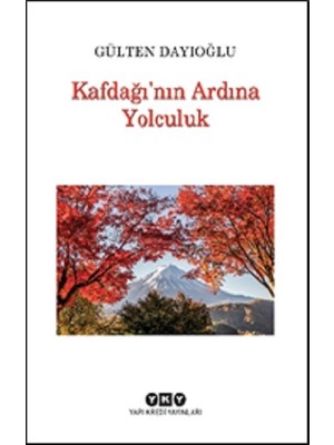 Yapı Kredi Yayınları Kafdağı’nın Ardına Yolculuk