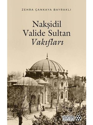 Yeditepe Yayınevi Nakşidil Valide Sultan Vakıfları