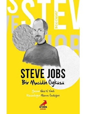 Erdem Çocuk Ben Kimim? – Bir Mucidin Öyküsü Steve Jobs