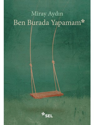 Sel Yayıncılık Ben Burada Yapamam