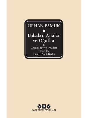 Yapı Kredi Yayınları Babalar, Analar ve Oğullar - Cevdet Bey ve Oğulları  Sessiz Ev – Kırmızı Saçlı Kadın