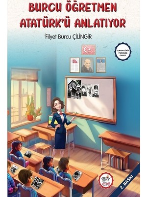 Servet Yayınevi Burcu Öğretmen Atatürk'ü Anlatıyor