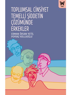 Nika Yayınevi Toplumsal Cinsiyet Temelli Şiddetin Çözümünde Erkekler