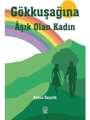 Luna Yayınları Gökkuşağına Aşık Olan Kadın
