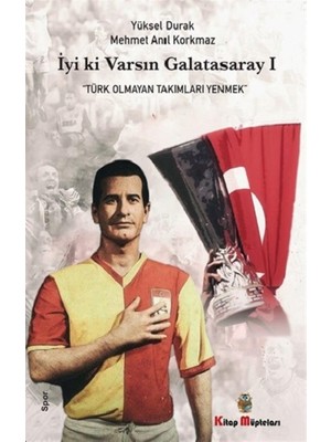 Kitap Müptelası Yayınları Iyi Ki Varsın Galatasaray -1
