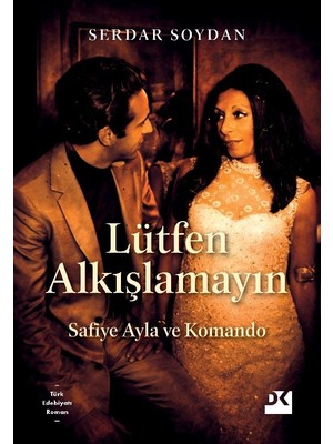 Doğan Kitap Lütfen Alkışlamayın - Safiye Ayla ve Komando
