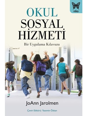 Nika Yayınevi Okul Sosyal Hizmeti JoAnn Jarolmen Yazılı Ciltsiz Uygulama Kılavuzu 424 Sayfa