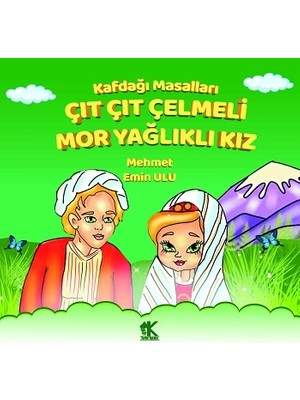Korkut Yayınları Kafdağı Masalları – Çıt Çıt Çelmeli Mor Yağlıklı Kız