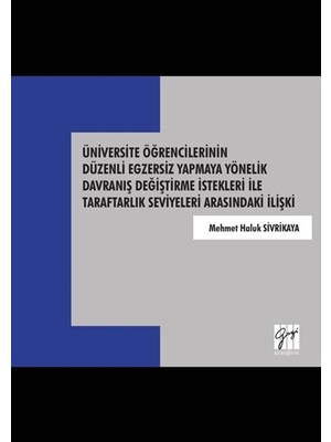 Gazi Kitabevi Üniversite Öğrencilerinin Düzenli Egzersiz Yapmaya Yönelik Davranış Değiştirme Istekleri