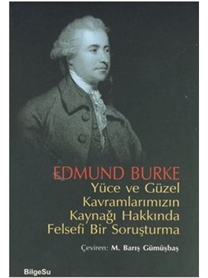 BilgeSu Yayıncılık Yüce ve Güzel Kavramlarımızın Kaynağı Hakkında Felsefi Bir Soruşturma
