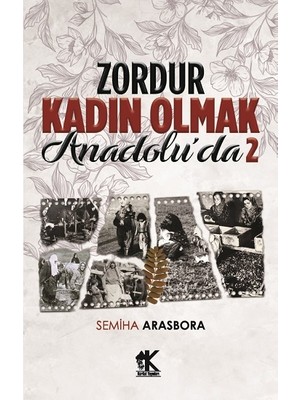 Korkut Yayınları Zordur Kadın Olmak Anadolu’da 2