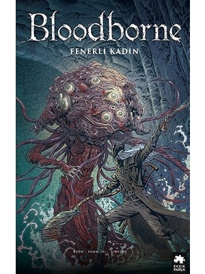 Eksik Parça Yayınları Bloodborne - 5 Fenerli Kadın