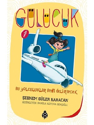 Uğurböceği Yayınları Bu Yolculuklar Beni Delirtecek - Gülücük 1