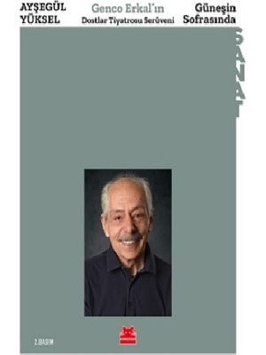 Kırmızı Kedi Yayınevi Güneşin Sofrasında - Genco Erkal’ın Dostlar Tiyatrosu Serüveni
