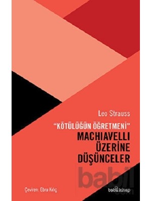 Babil Kitap “kötülüğün Öğretmeni” Machiavelli Üzerine Düşünceler