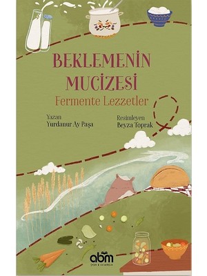 Abm Yayınevi Beklemenin Mucizesi Fermente Lezzetler