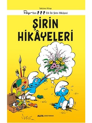 Alfa Yayınları Şirin Hikayeleri - Sekizinci Kitap Peyo’dan Elli Iki Şirin Hikayesi