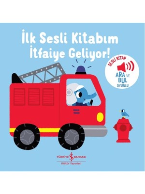 İş Bankası Kültür Yayınları İtfaiye Geliyor - İlk Sesli Kitabım (Ciltli)