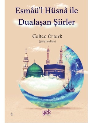 Yade Yayınları Esmaü’l Hüsna ile Dualaşan Şiirler
