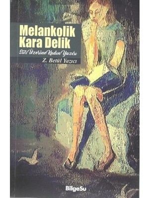 BilgeSu Yayıncılık Melankolik Kara Delik Şiir Üzerine Kadın Yazısı