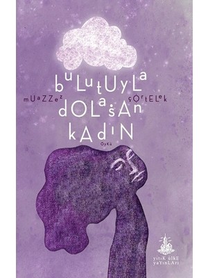 Yitik Ülke Yayınları Bulutuyla Dolaşan Kadın