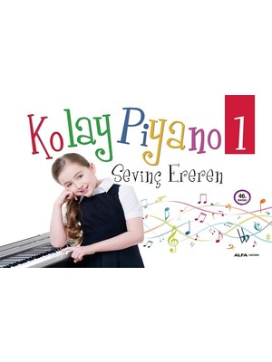 Alfa Yayınları Kolay Piyano 1 Sevinç Ereren 175 Sayfa Ciltsiz Eğitici Kitap