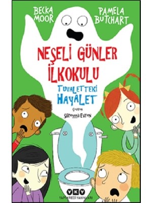 Yapı Kredi Yayınları Neşeli Günler Ilkokulu – Tuvaletteki Hayalet